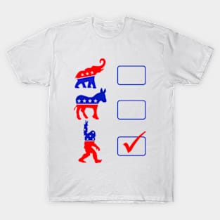 Elect Sasquatch | Elect Bigfoot | Vote for Bigfoot | Vote For Sasquatch T-Shirt